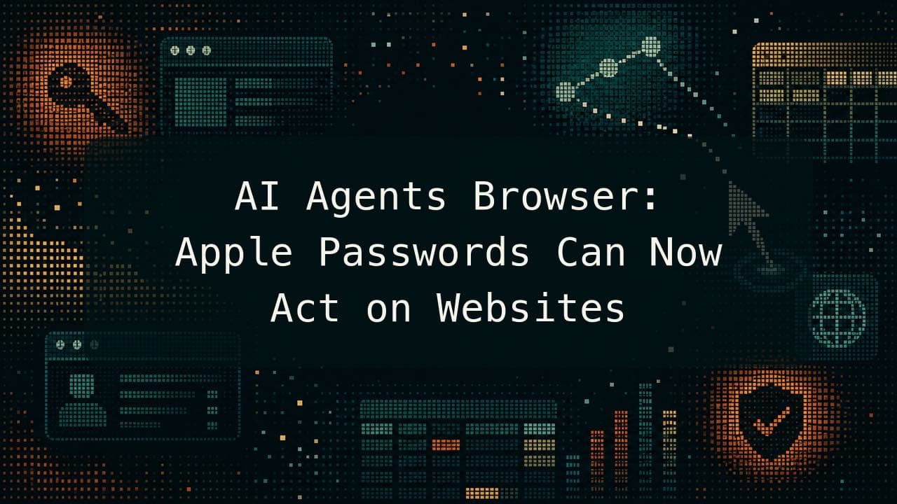 Macrows-style halftone title card showing browser windows, password symbols, cursor paths, and the title AI Agents Browser: Apple Passwords Can Now Act on Websites.